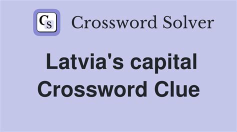 Enter a Crossword Clue. . Latvias capital crossword clue